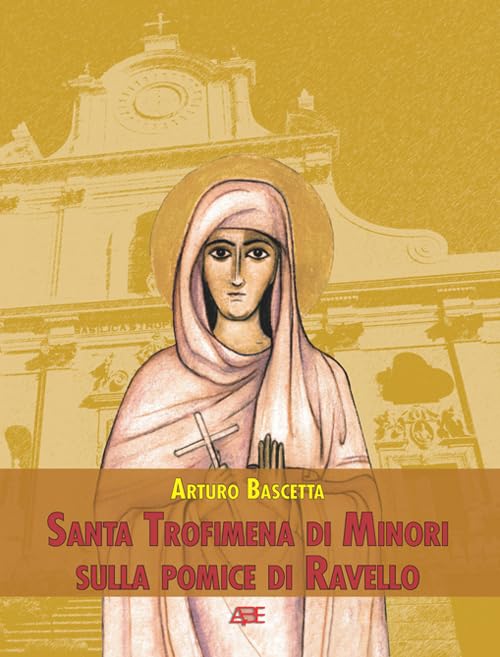 Santa Trofimena di Minori sulla pomice di Ravello Philosophy