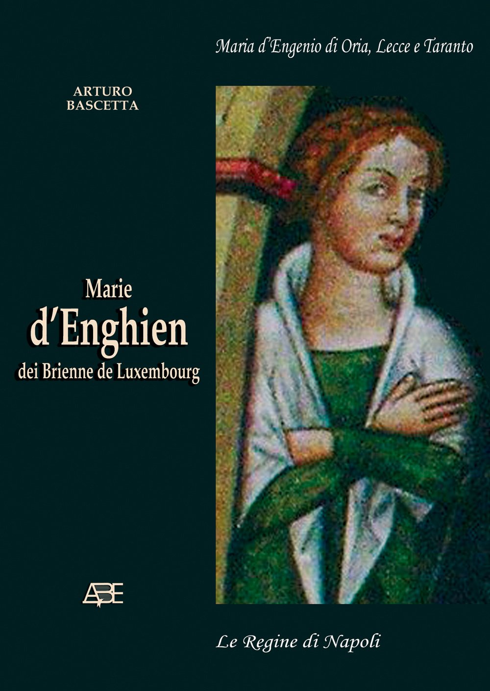 Marie d'Enghien dei Brienne de Luxembourg. Maria d'Engenio di Oria, Lecce e Taranto regina di Napoli (Le regine di Napoli) Biographies & Memoirs Audio Books