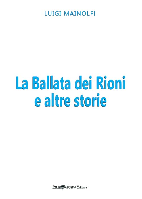 La ballata dei rioni e altre storie (Oltre le storie) Leisure, Home & Garden