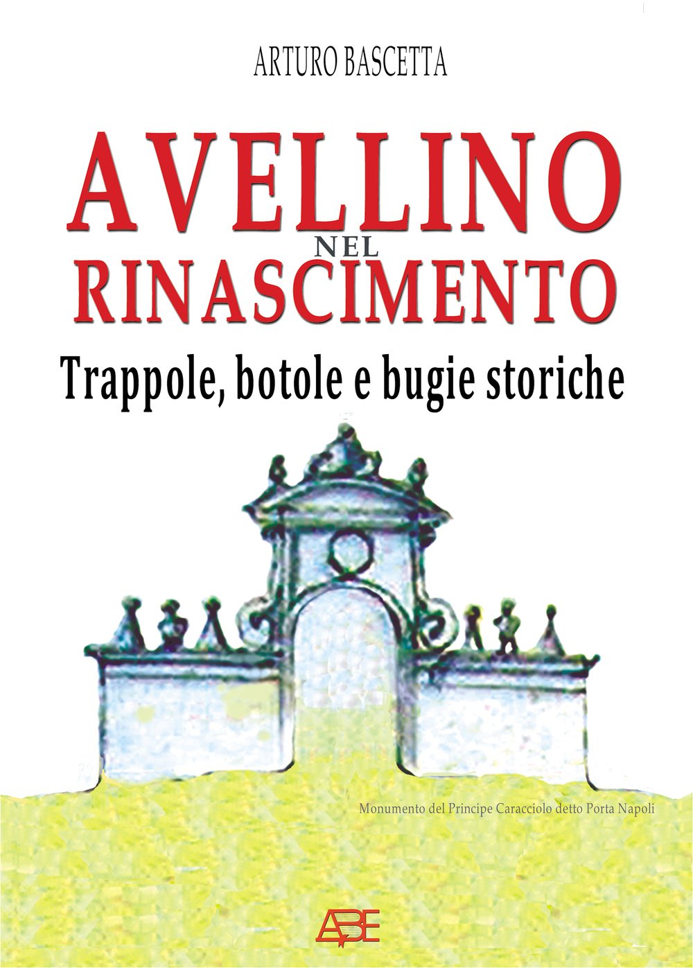 Avellino. L'altro volto del Rinascimento Leisure, Home & Garden