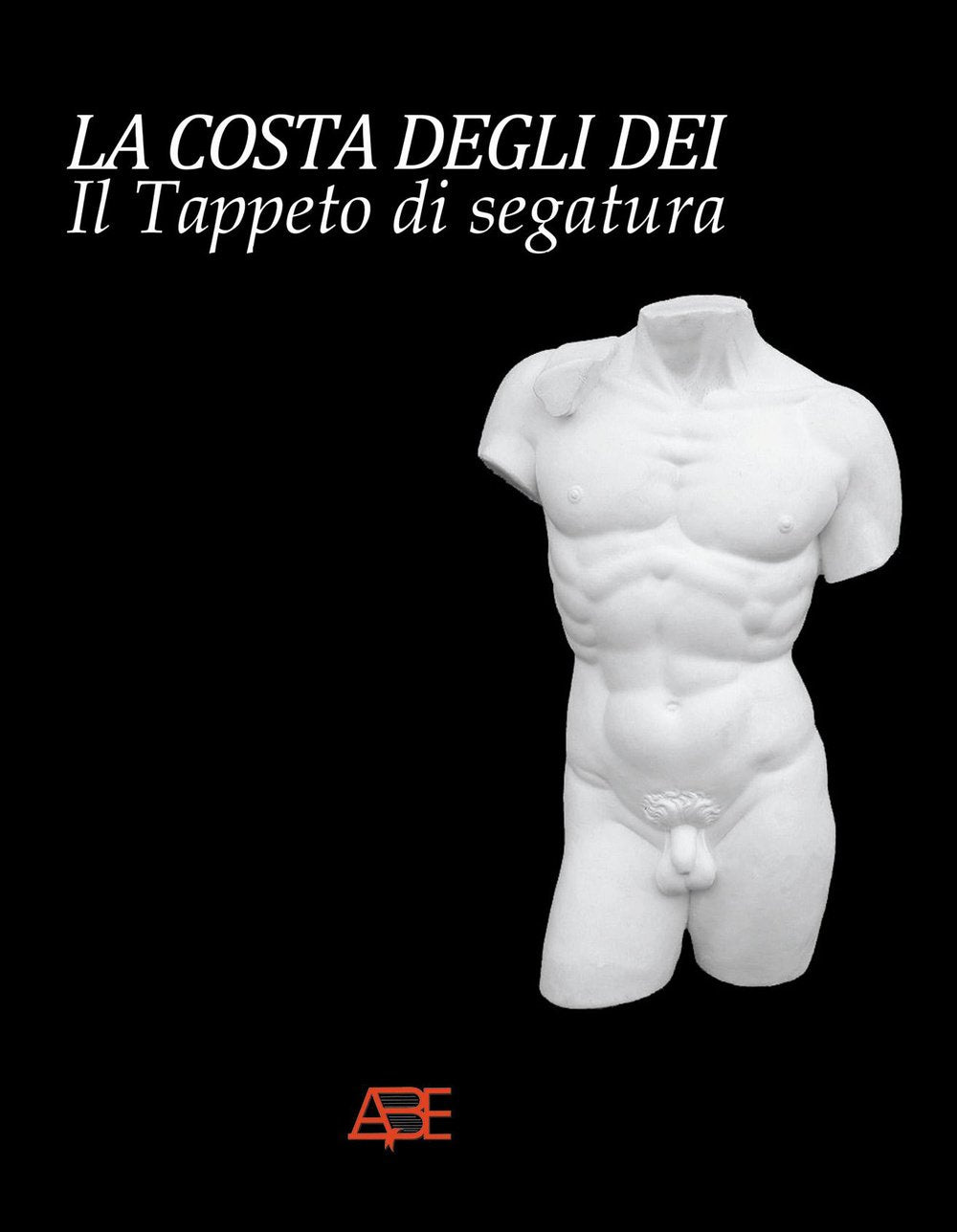 La costa degli dei (catalogo di opere ed artisti). Ediz. illustrata (Fuori commercio) Film, Art & Culture