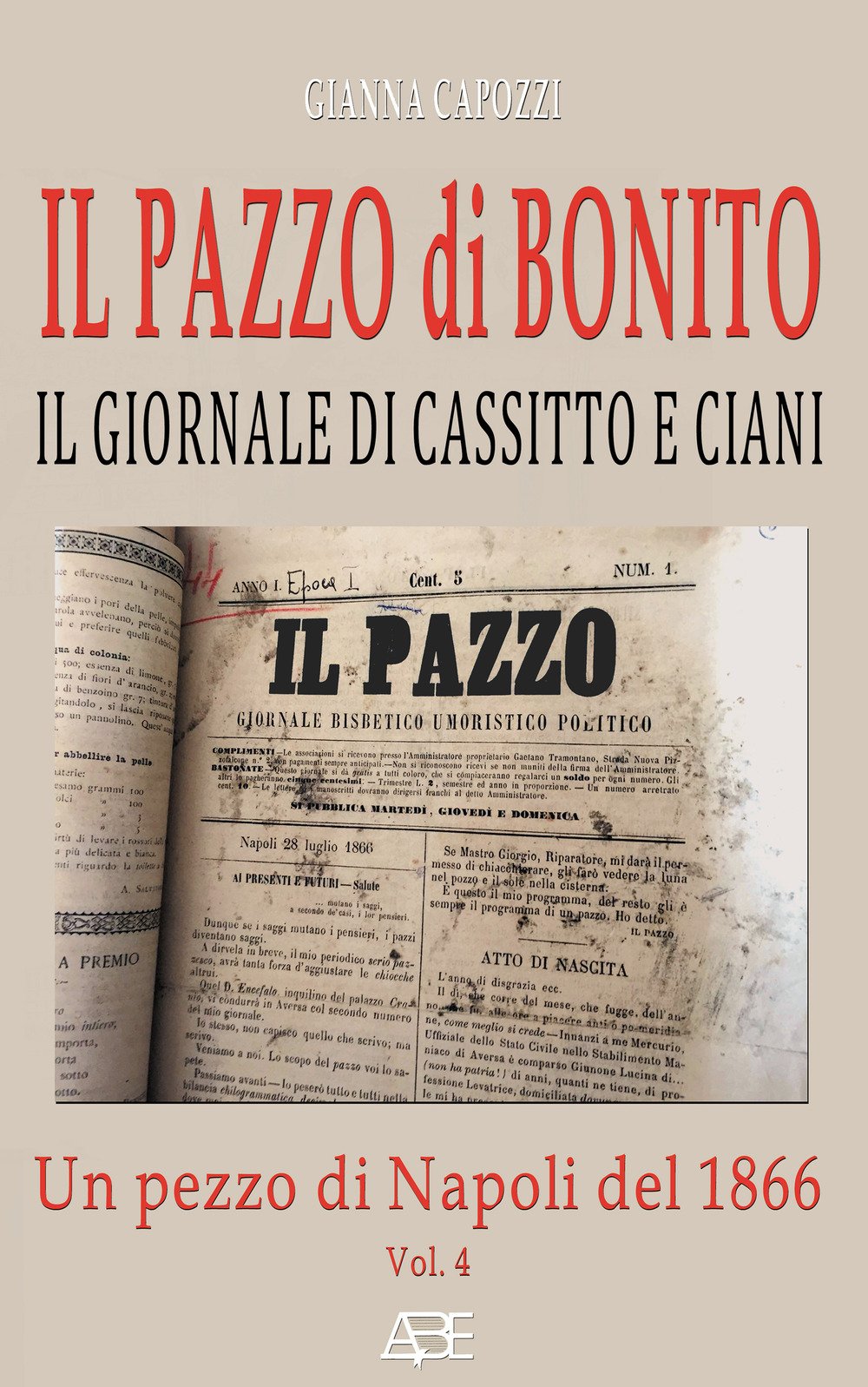 Il pazzo di Bonito. Il giornale di Cassitto e Ciani. Un pezzo di Napoli del 1866 (giornale bisbetico umoristico politico di Luigi Cassitto e Odoardo Ciani) (Ristampe del Regno di Napoli) Contemporary literature Books