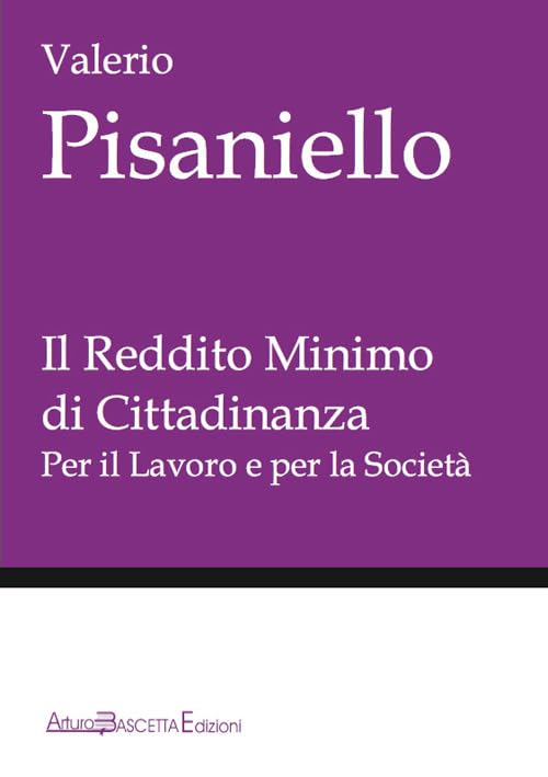 Il reddito minimo di cittadinanza. Per il lavoro e per la società (L' Irpinia in Parlamento) Social Sciences