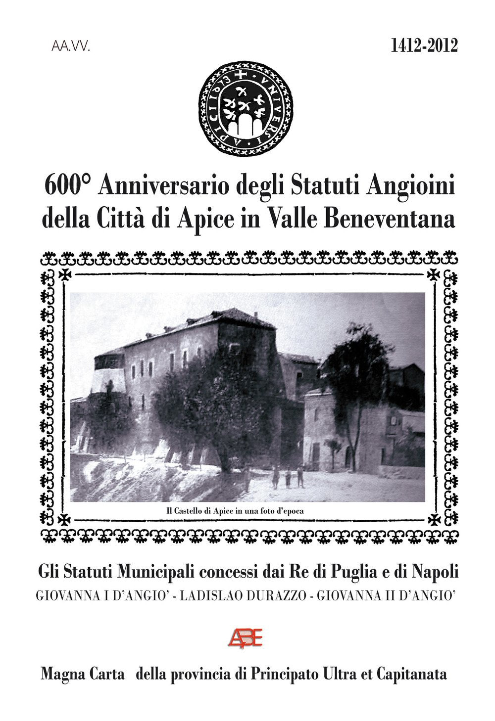 600° anniversario degli Statuti Angioini della città di Apice in valle beneventana a.D. 1420-2020 (Regno di Napoli) Books