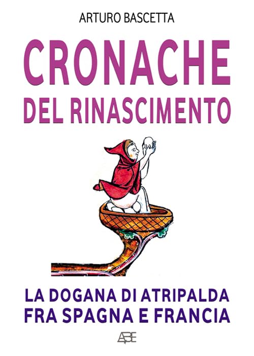 Cronache del Rinascimento. La dogana di Atripalda fulcro della guerra fra Spagna e Francia (Il Cinquecento) Leisure, Home & Garden
