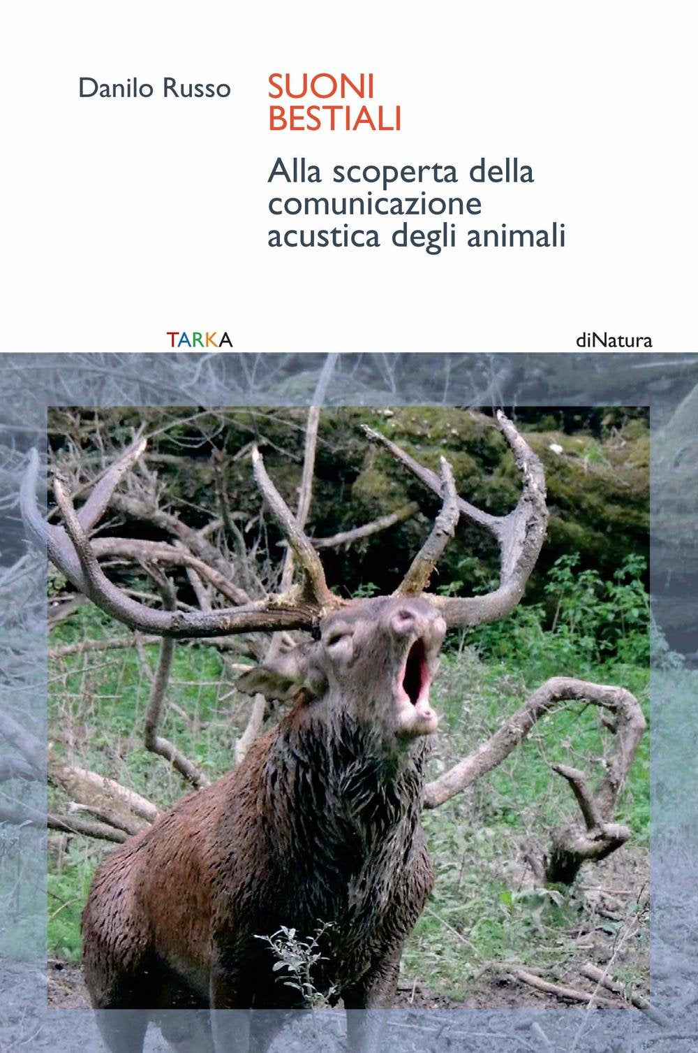 Suoni bestiali. Alla scoperta della comunicazione acustica degli animali book