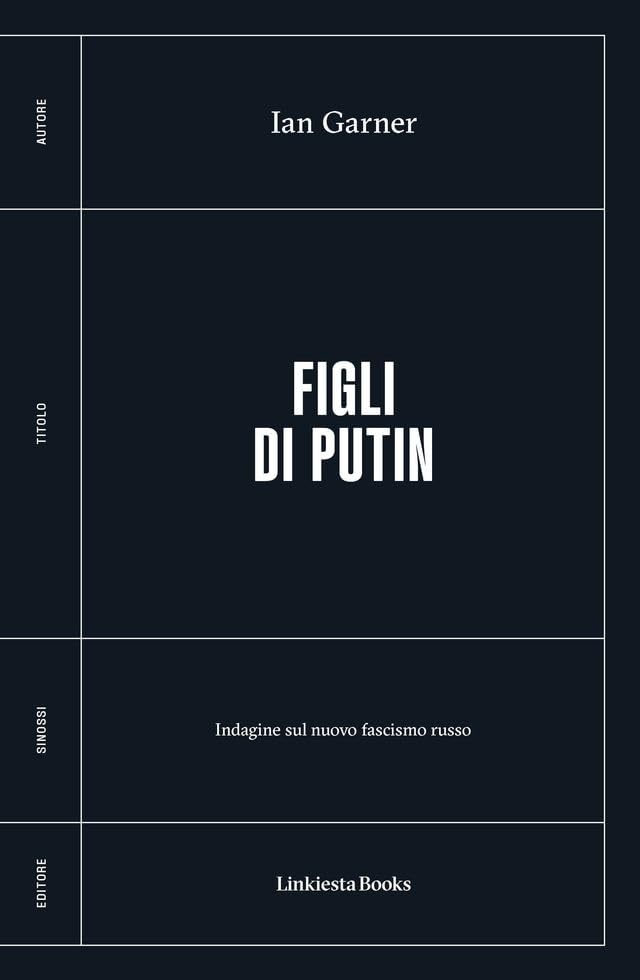 Figli di Putin. Indagine sul nuovo fascismo russo Politics & History