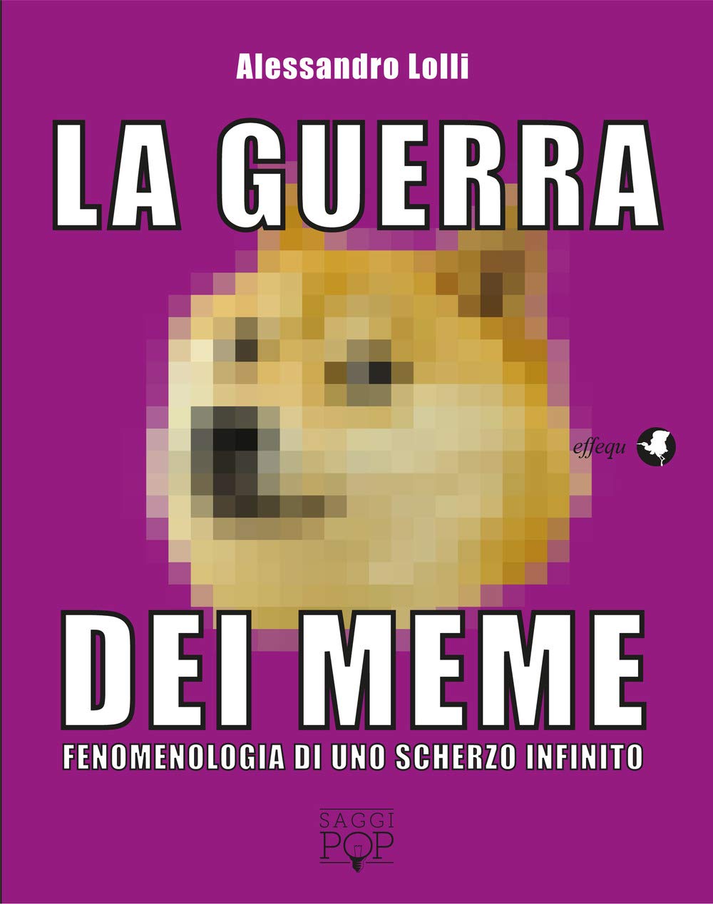 La guerra dei meme. Fenomenologia di uno scherzo infinito book