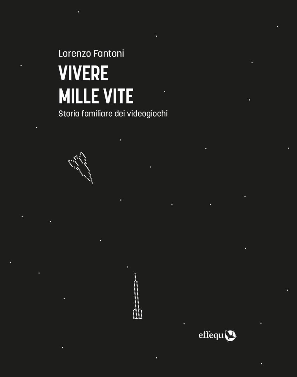 Vivere mille vite. Storia familiare dei videogiochi (Saggi pop) Media & Communication