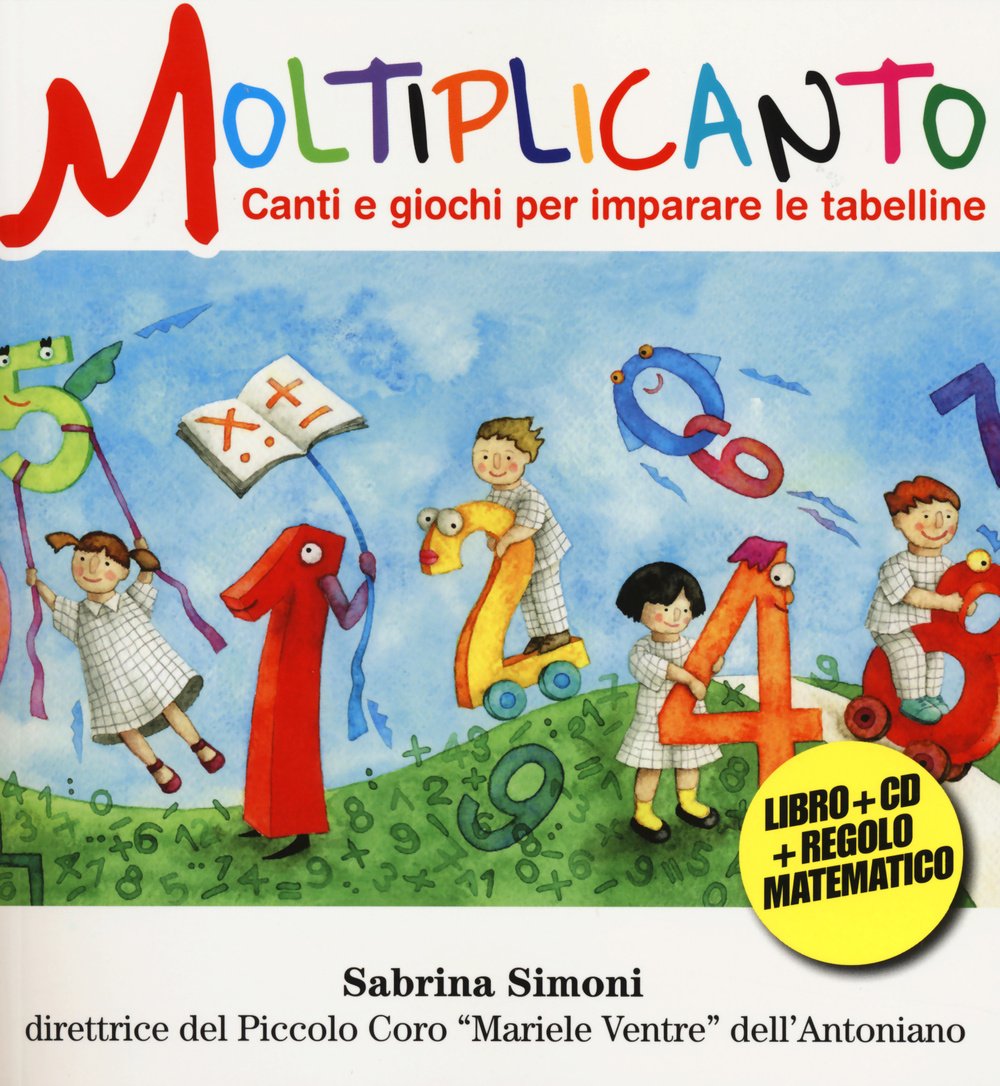 Moltiplicanto. Canti e giochi per imparare le tabelline Non-fiction