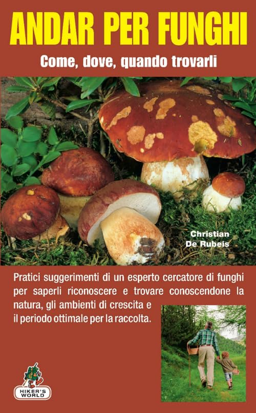 Andar per funghi. Come, dove, quando trovarli book