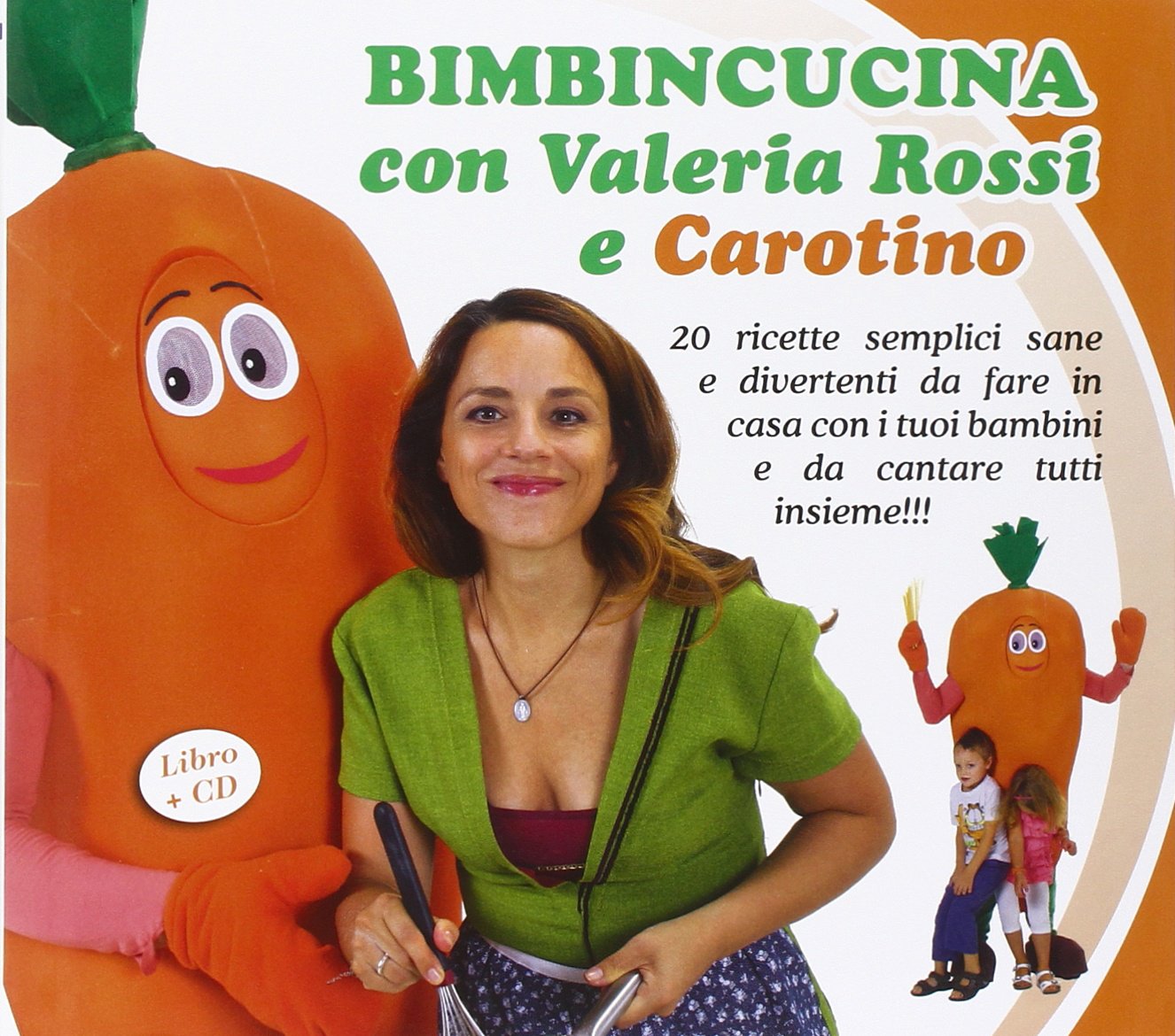 Bimbincucina con Valeria Rossi e Carotino. 20 ricette semplici sane e divertenti da fare in casa con i tuoi bambini e da cantare tutti insieme!!! Con CD Audio Leisure, Home & Garden