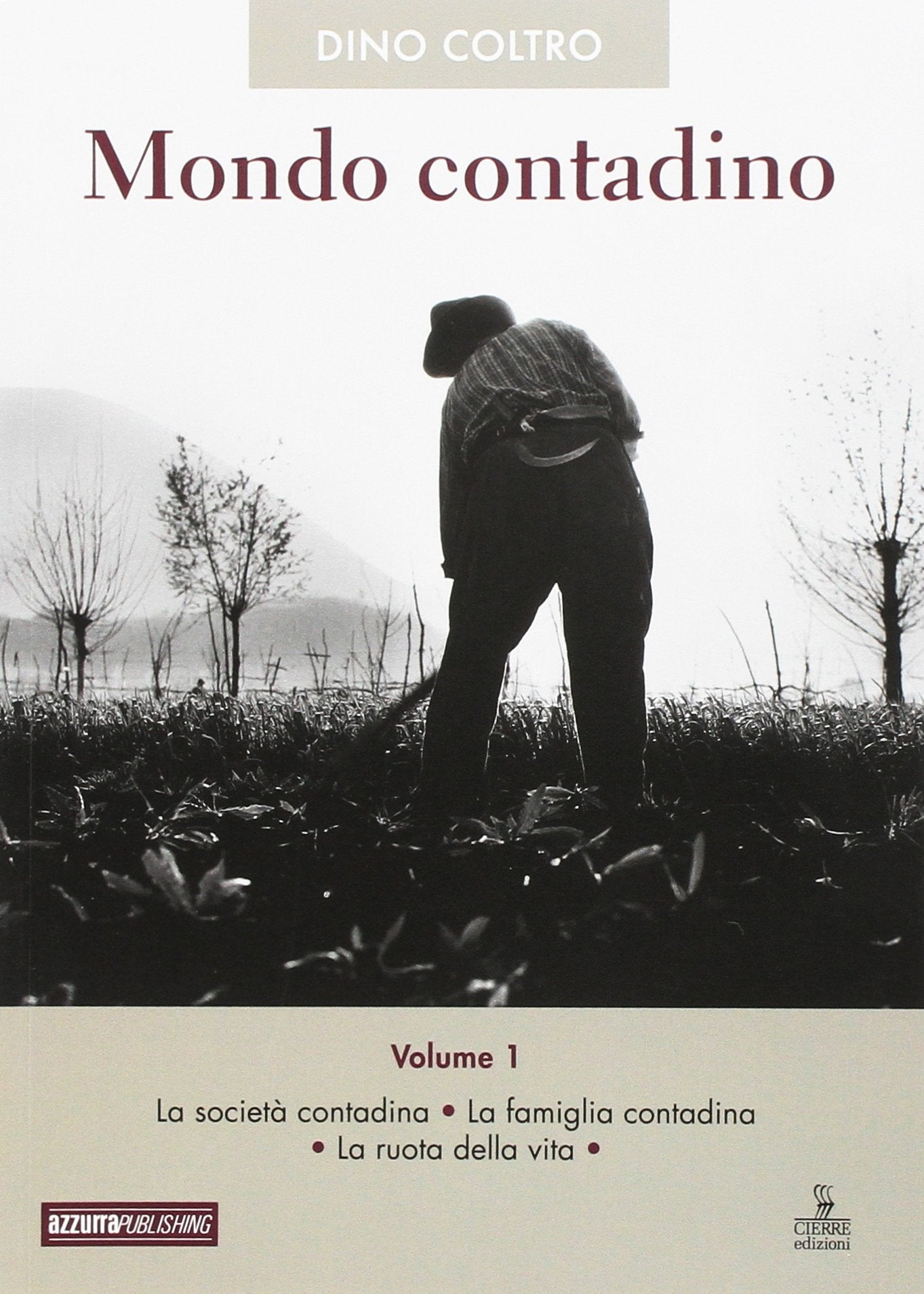 La società contadina. La famiglia contadina. La ruota della vita Social Sciences