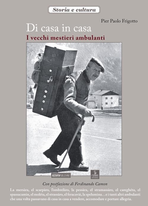 Di casa in casa. I vecchi mestieri ambulanti Books