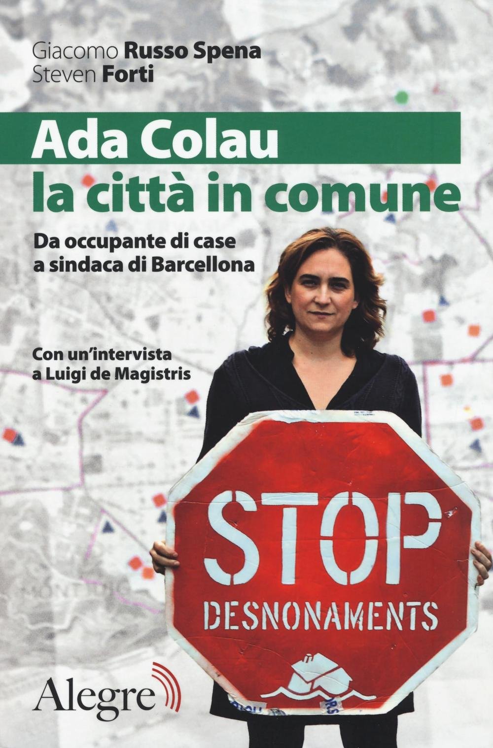 Ada Colau, la città in comune. Da occupante di case a sindaca di Barcellona Books