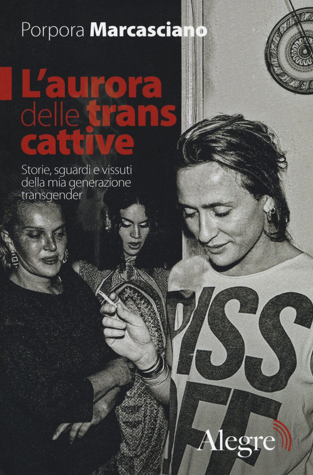 L'aurora delle trans cattive. Storie, sguardi e vissuti della mia generazione transgender book