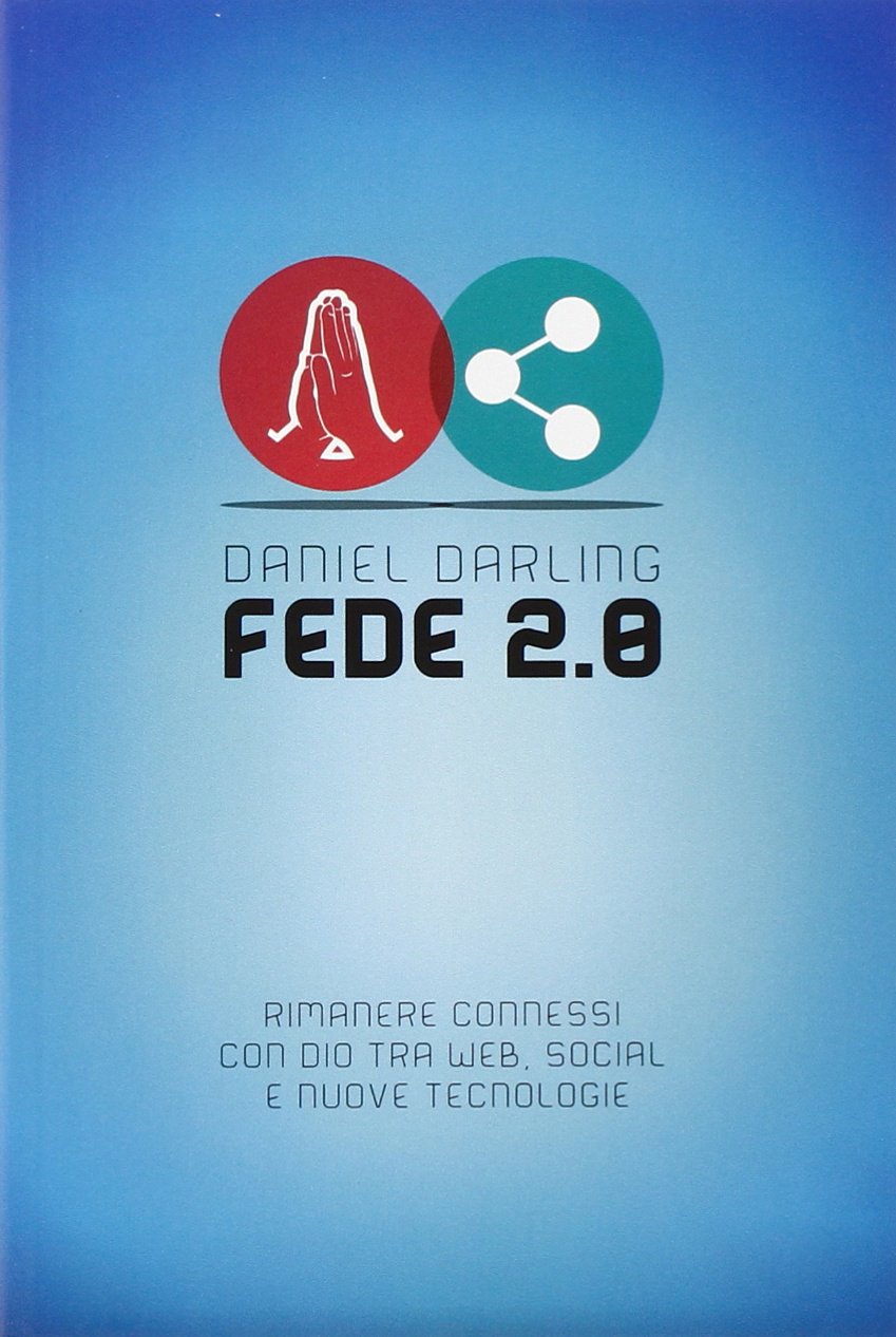 Fede 2.0. Rimanere connessi con Dio tra web, social e nuove tecnologie book