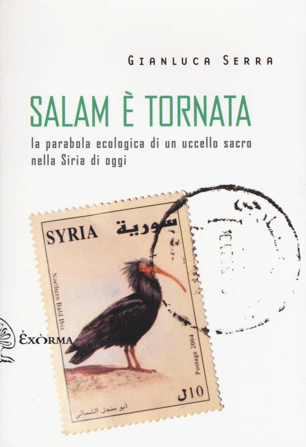Salam è tornata. La parabola ecologica di un uccello sacro nella Siria di oggi (Scritti traversi) Mathematics