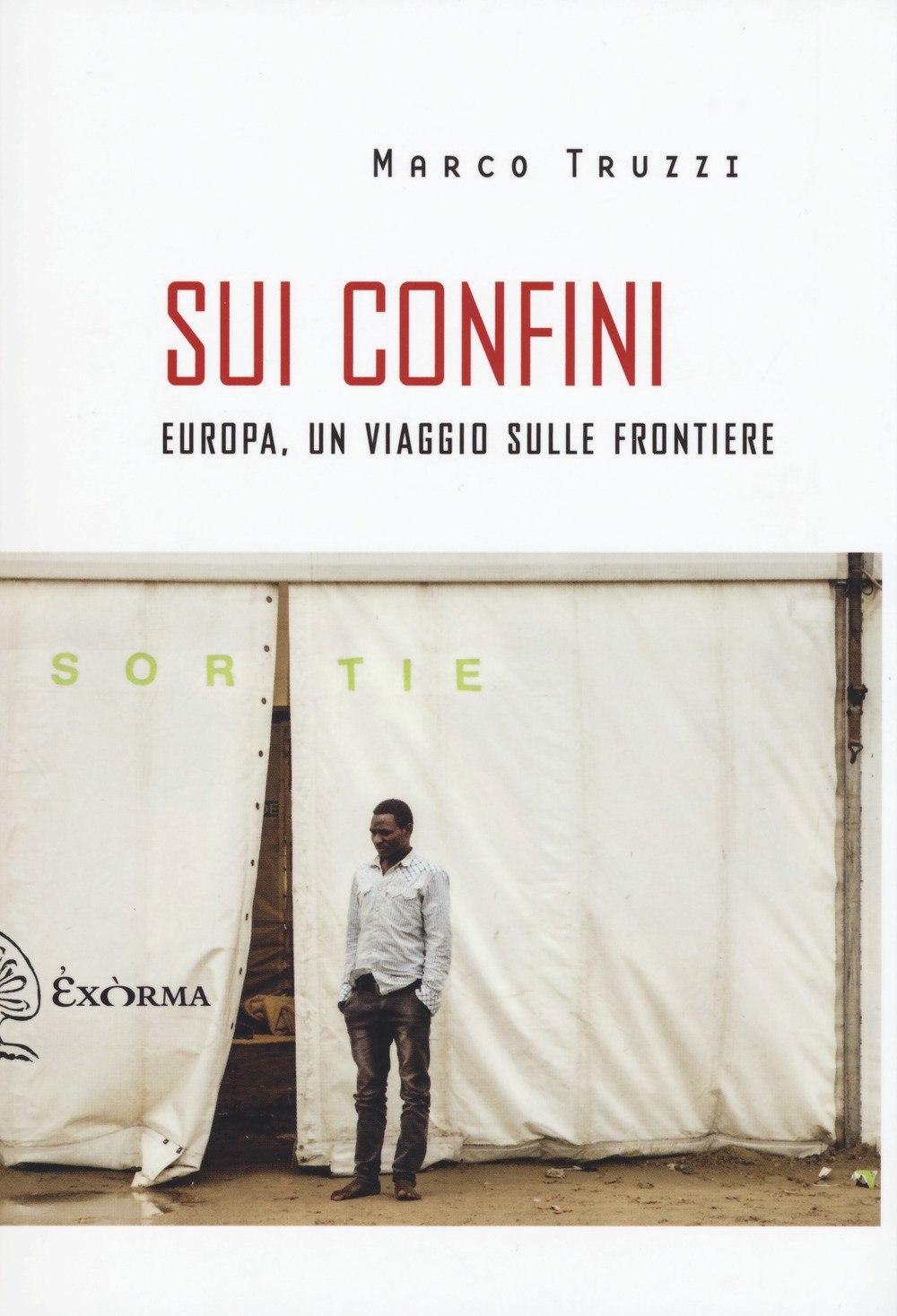 Sui confini. Europa, un viaggio sulle frontiere book