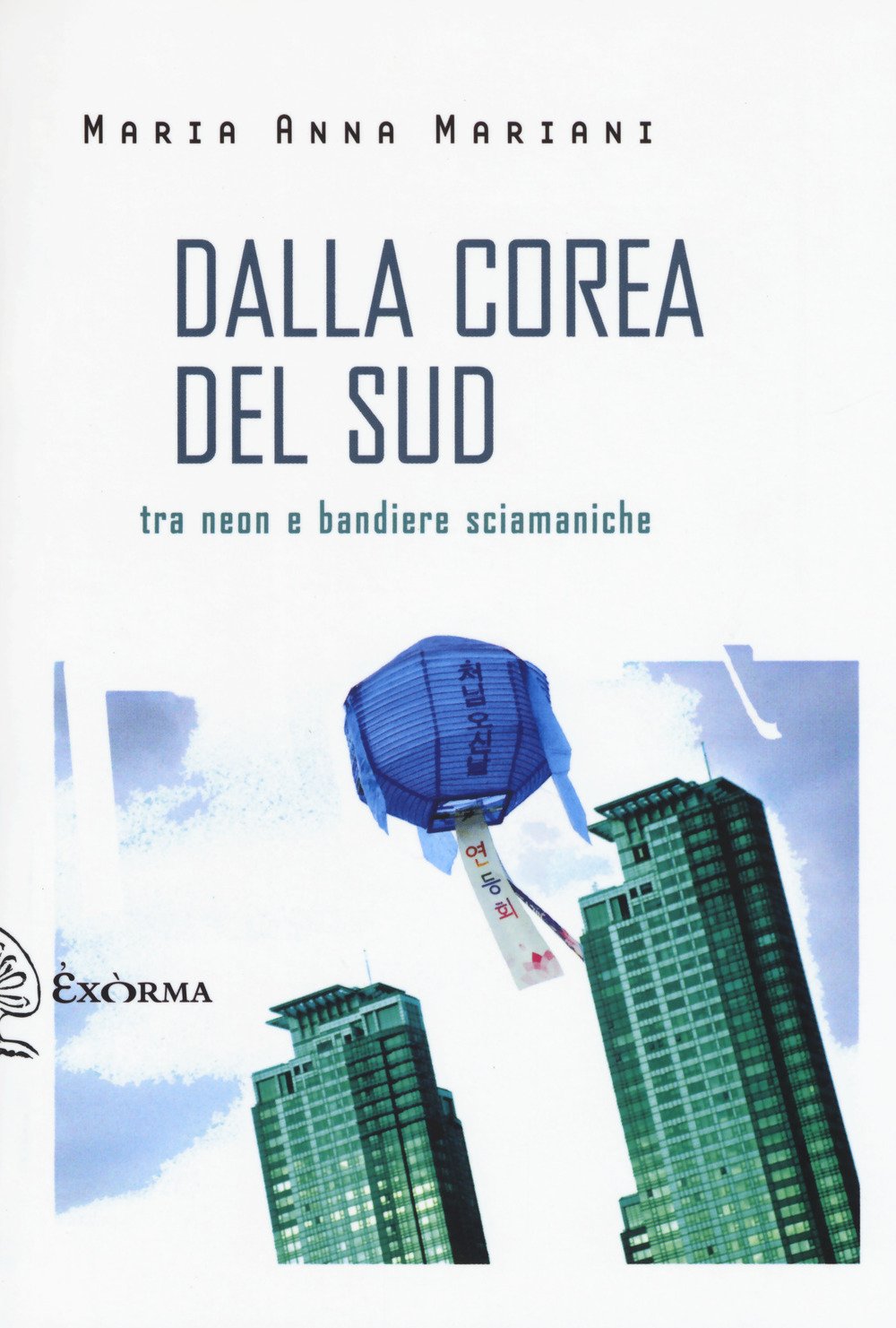 Dalla Corea del Sud. Tra neon e bandiere sciamaniche (Scritti traversi) Leisure, Home & Garden