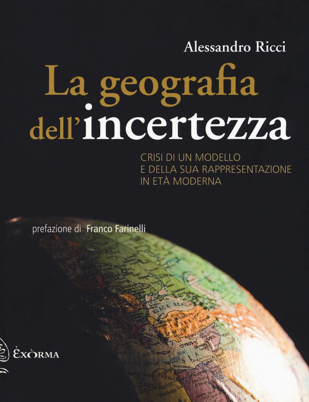 La geografia dell'incertezza. Crisi di un modello e della sua rappresentazione in età moderna book