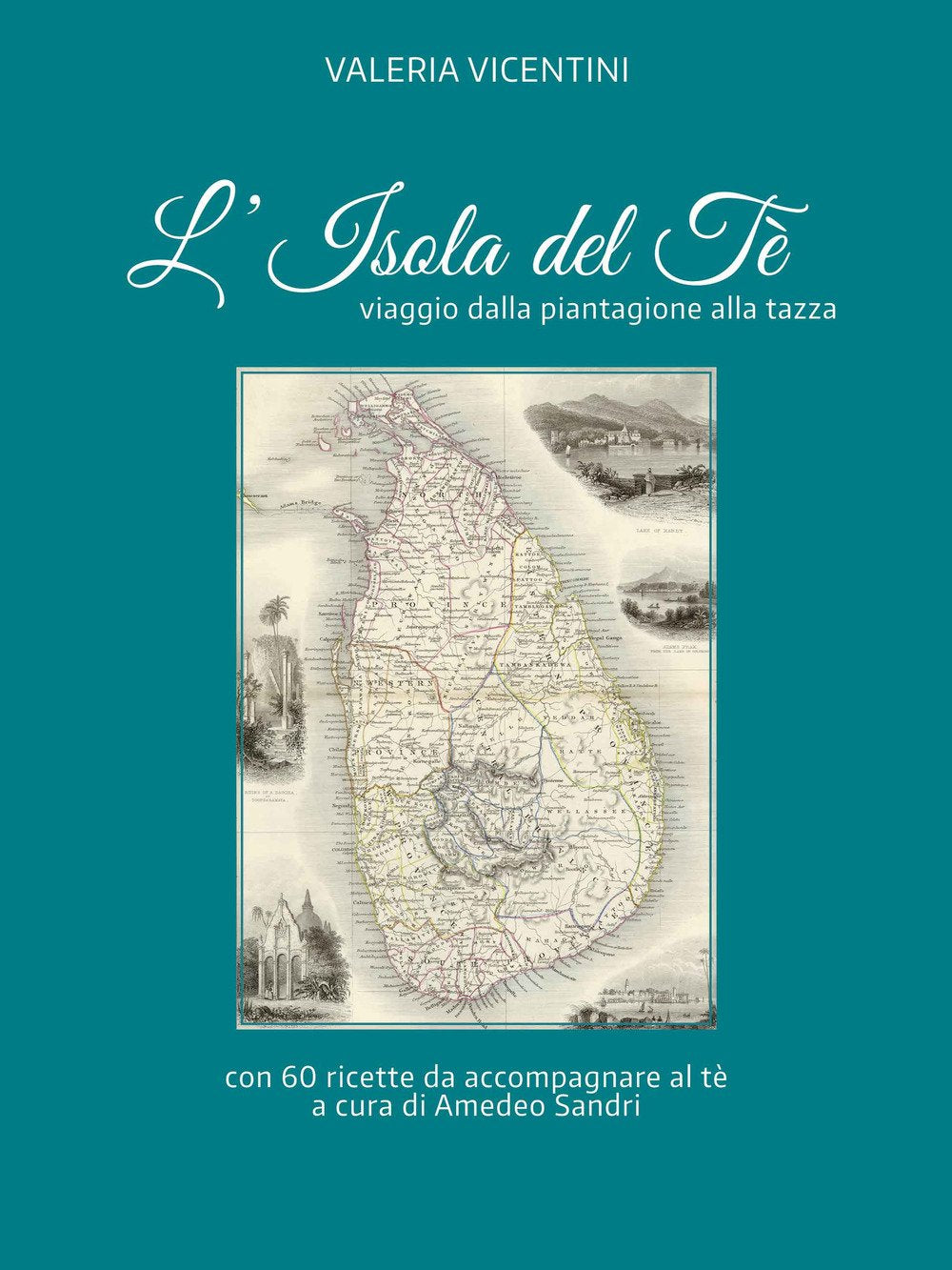 L'isola del te'. Viaggio dalla piantagione alla tazza book