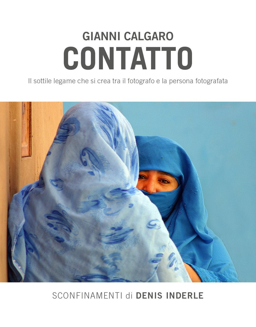Contatto. Il sottile legame che si crea tra il fotografo e la persona fotografata Photography