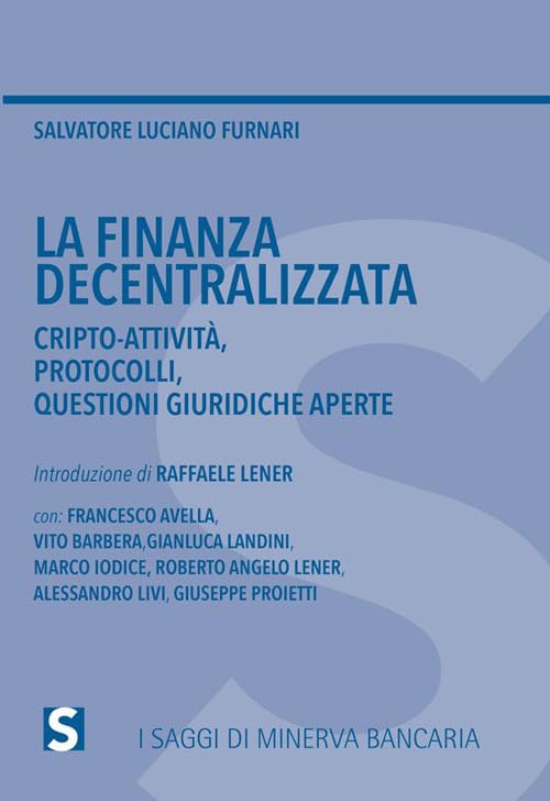 La finanza decentralizzata. Cripto-attività, protocolli, questioni giuridiche aperte book