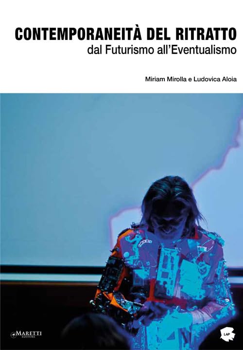 Contemporaneità del ritratto. Dal futurismo all'eventualismo Film, Art & Culture