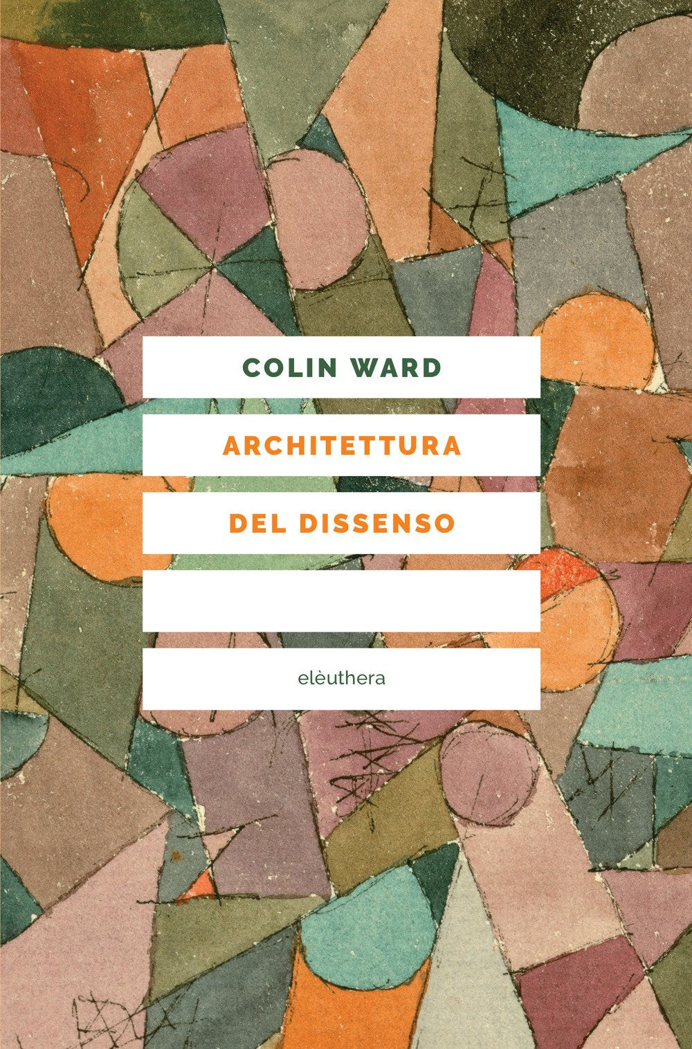 Architettura del dissenso. Forme e pratiche alternative dello spazio urbano book
