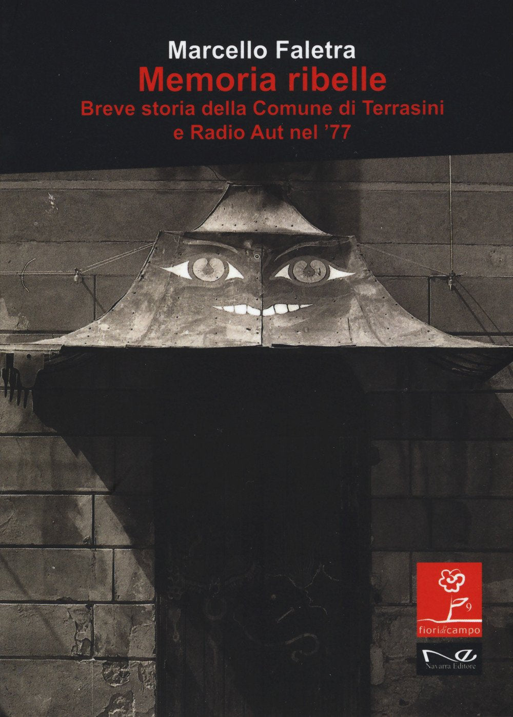 Memoria ribelle. Breve storia della comune di Terrasini e Radio Aut nel '77 book