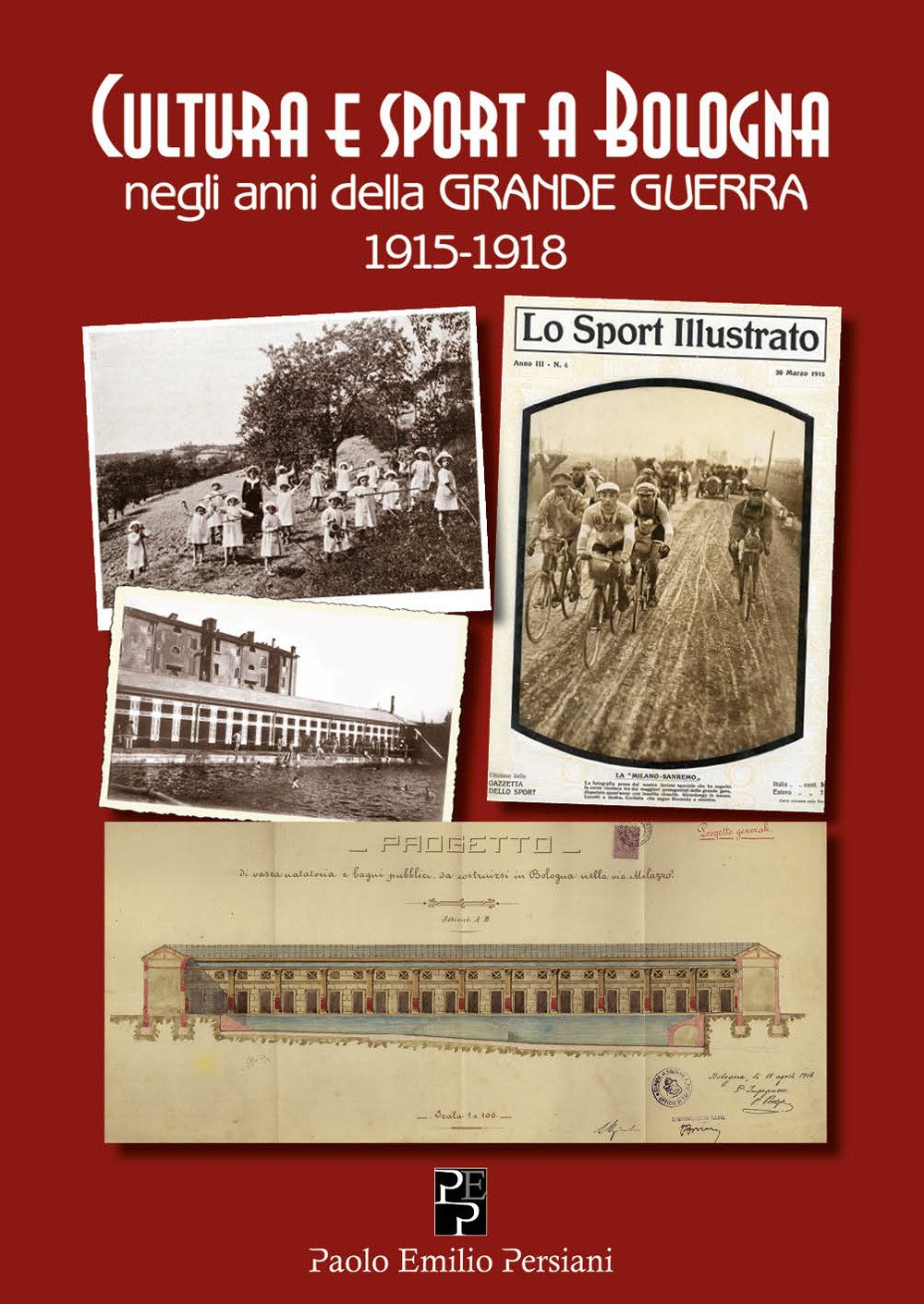 Cultura e sport a Bologna negli anni della grande guerra 1915-1918 book