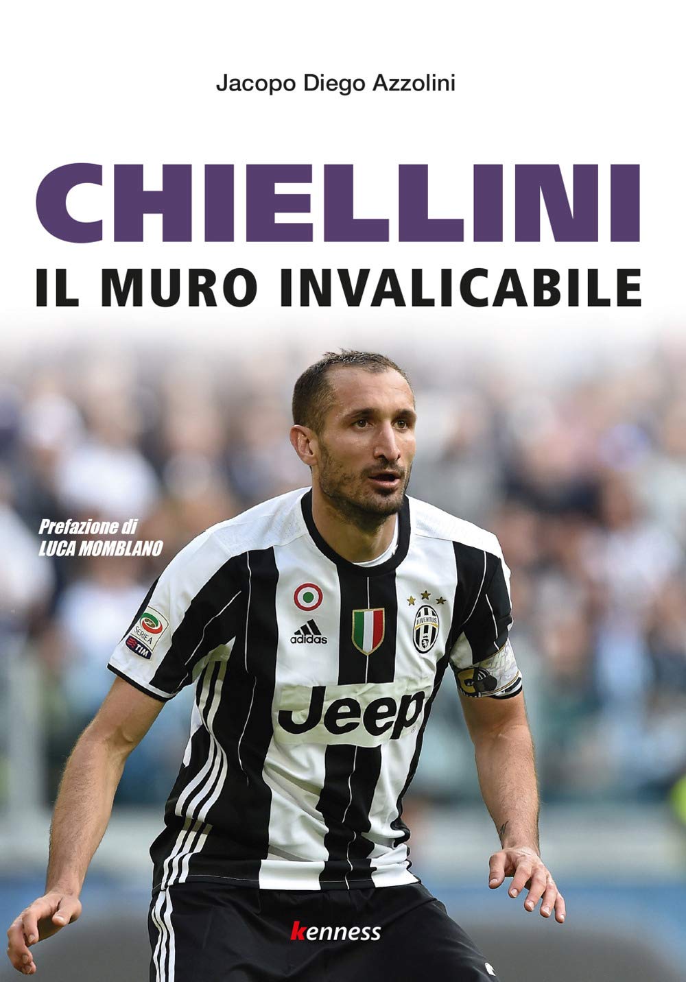 Chiellini. Il muro invalicabile (Sport ed esercizio fisico) Sports