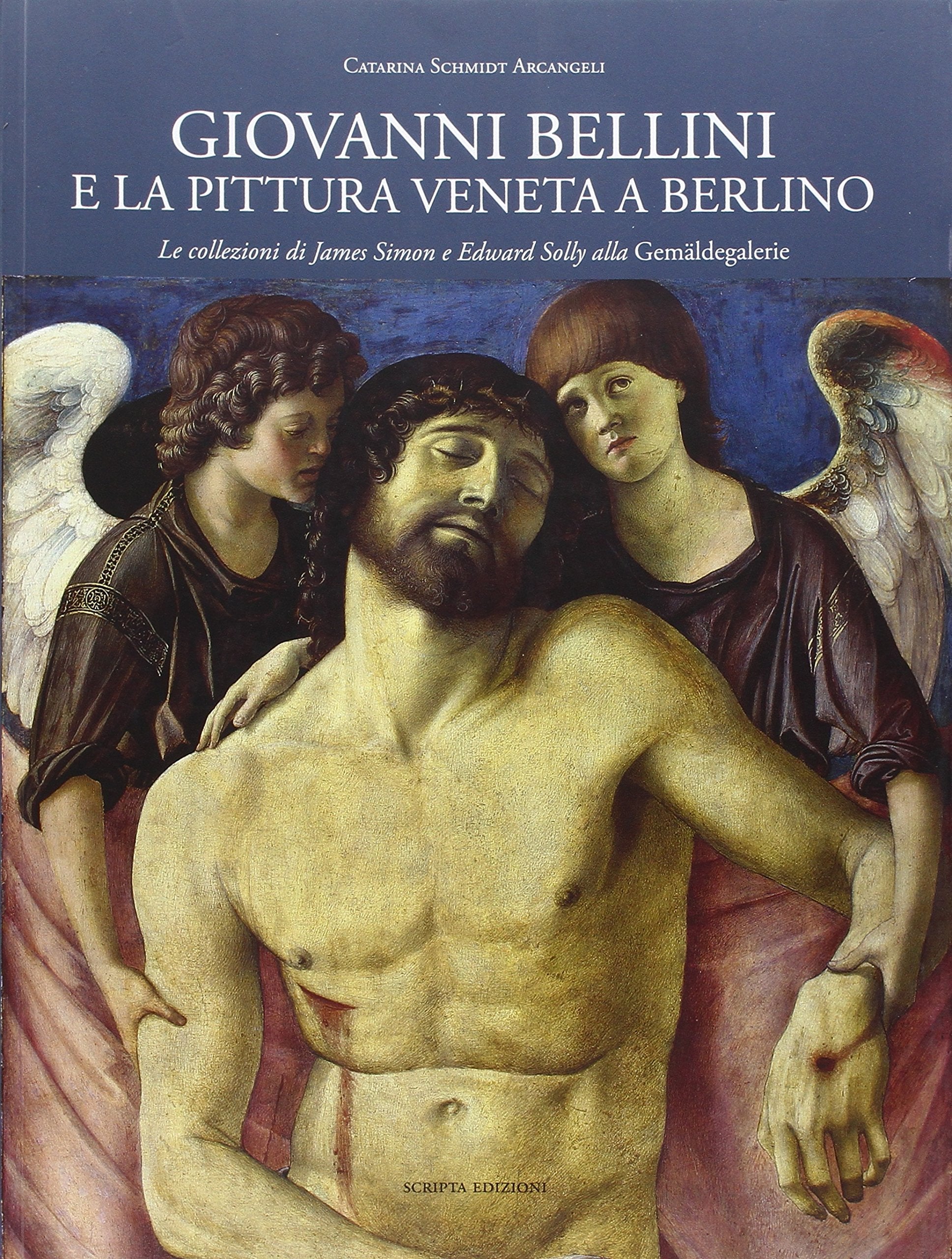 Giovanni Bellini e la pittura veneta a Berlino. Le collezioni di James Simon e Edward Solly alla Gemäldegalerie Film, Art & Culture