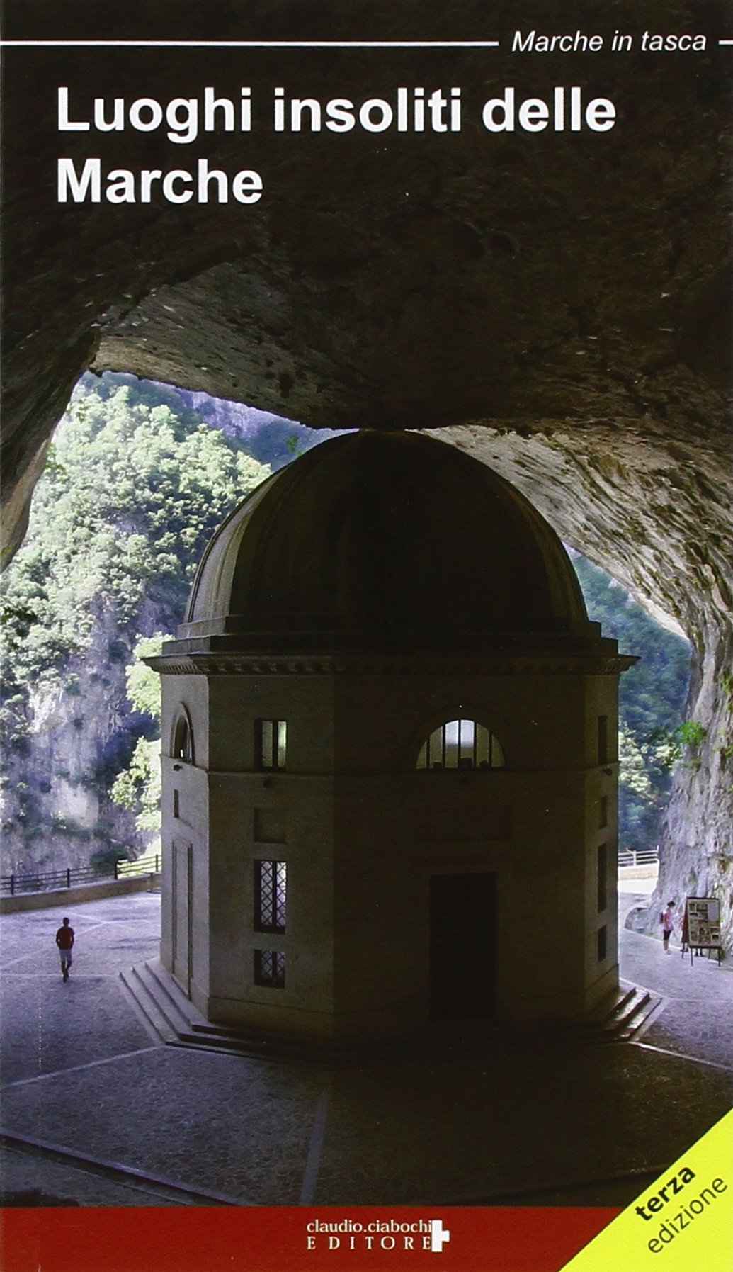 Luoghi insoliti delle Marche. Itinerari tra natura e cultura Leisure, Home & Garden