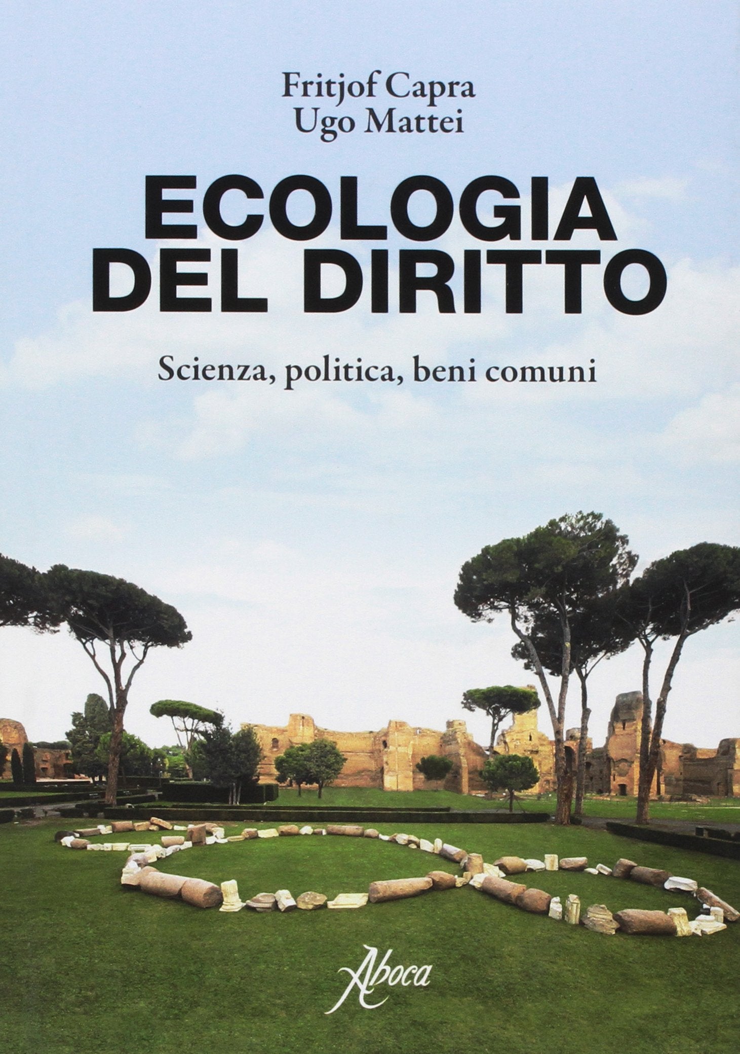 Ecologia del diritto. Scienza, politica, beni comuni Law