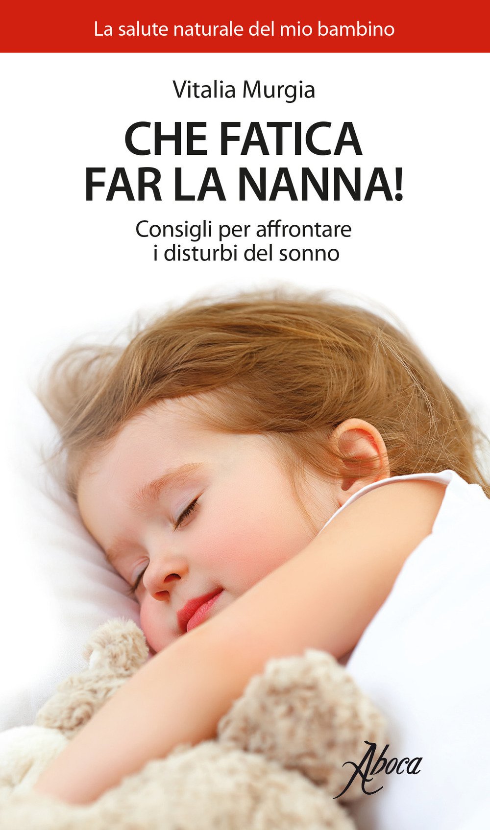 Che fatica far la nanna! Consigli per affrontare i disturbi del sonno book