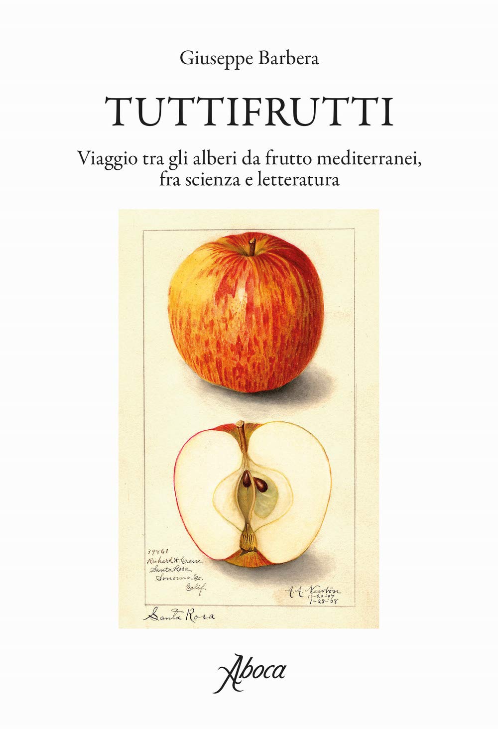 Tuttifrutti. Viaggio tra gli alberi da frutto mediterranei, fra scienza e letteratura. Ediz. a colori book