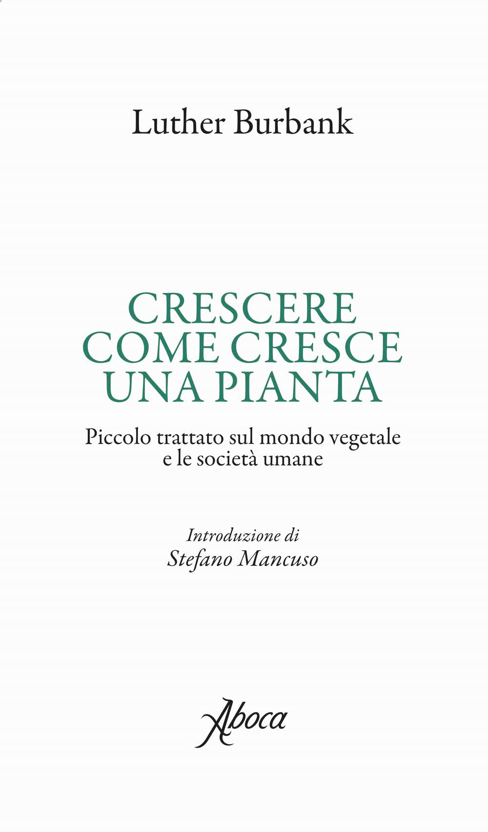 Crescere come cresce una pianta. Piccolo trattato sul mondo vegetale e le società umane Mathematics