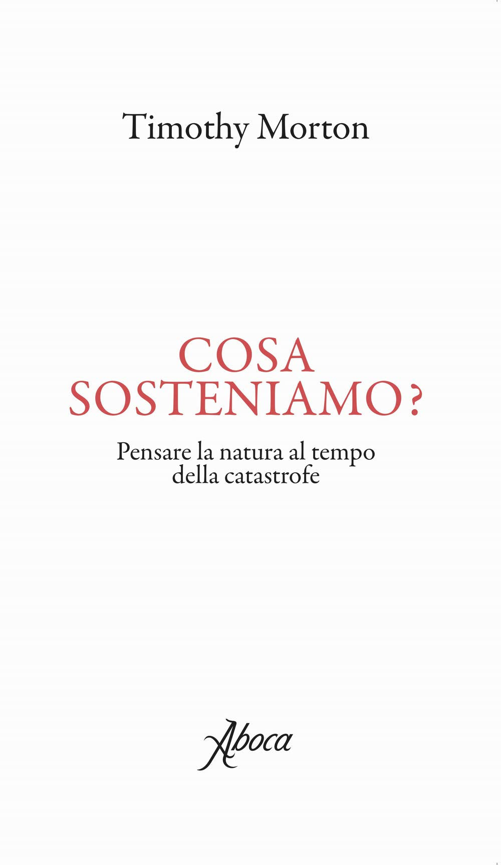 Cosa sosteniamo? Pensare la natura al tempo della catastrofe Philosophy