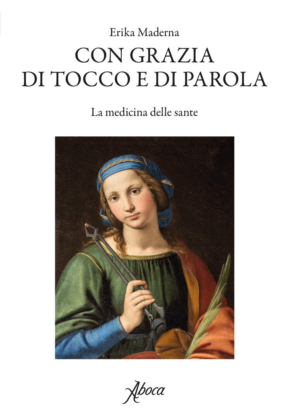 Con grazia di tocco e di parola. La medicina delle sante book