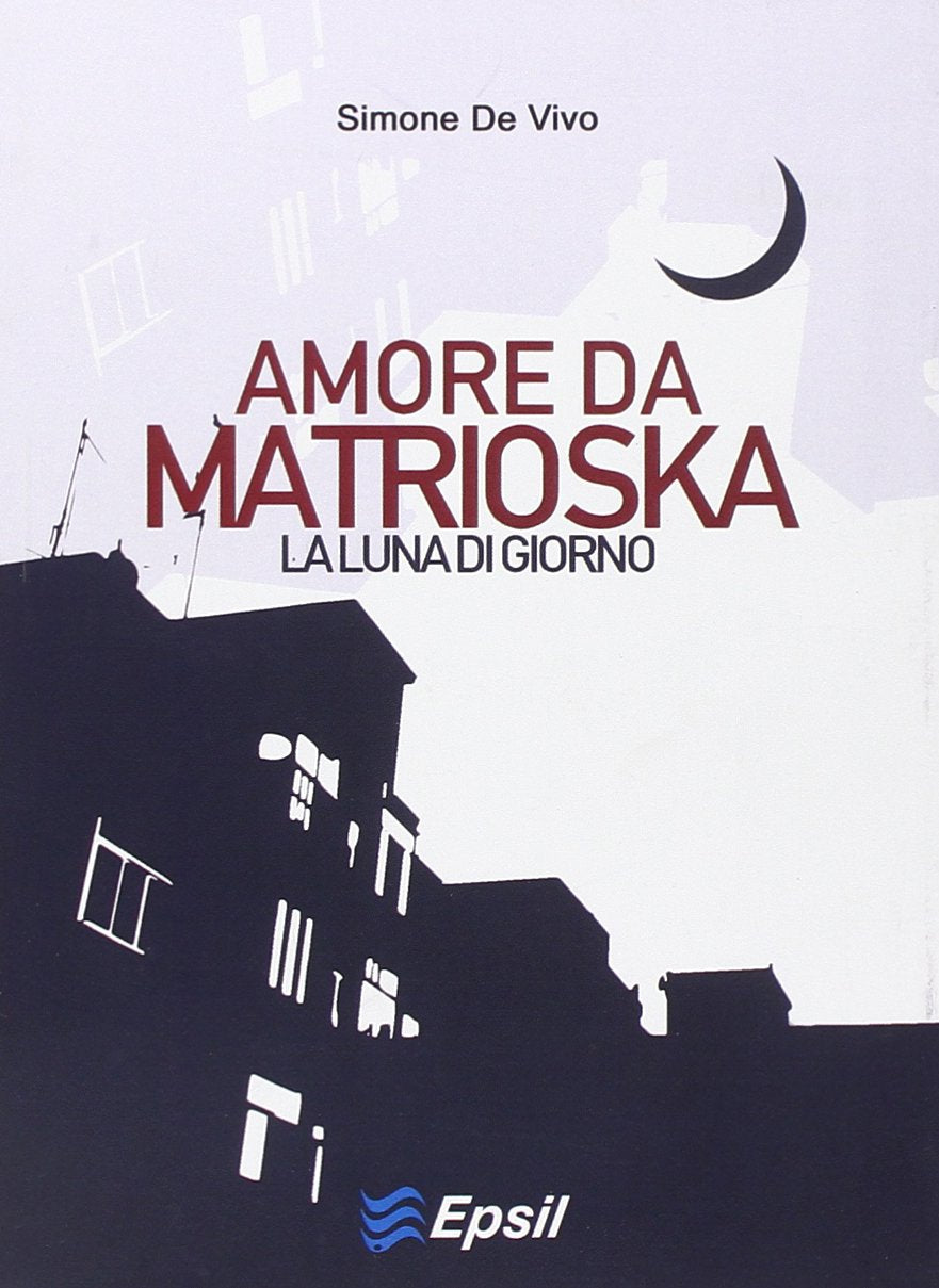 Amore da matrioska. La luna di giorno (Nuove luci) Contemporary literature