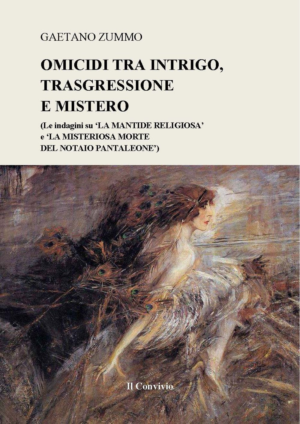 Omicidi tra intrigo, trasgressione e mistero. (Le indagini su «La Mantide Religiosa» e «La misteriosa morte del notaio Pantaleone») Social Sciences