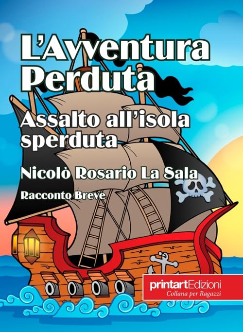 L'avventura perduta. Assalto all'isola sperduta Novels & Short Stories