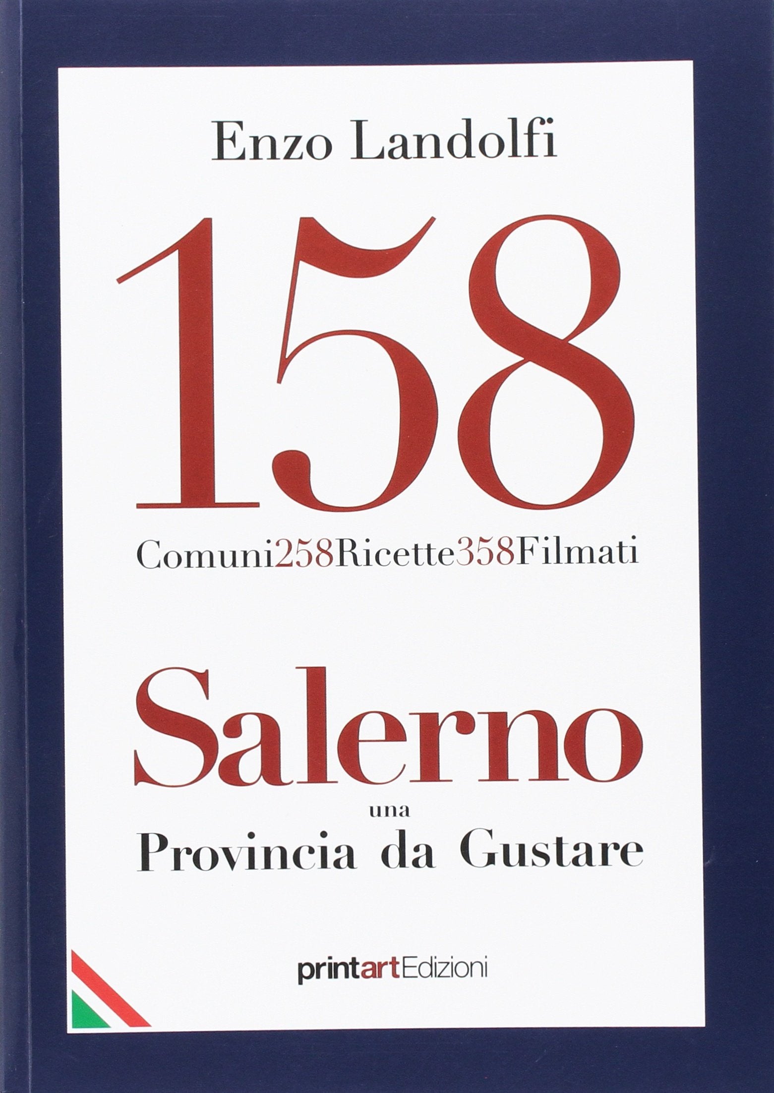 158 comuni, 258 ricette, 358 filmati. Salerno una provincia da gustare book