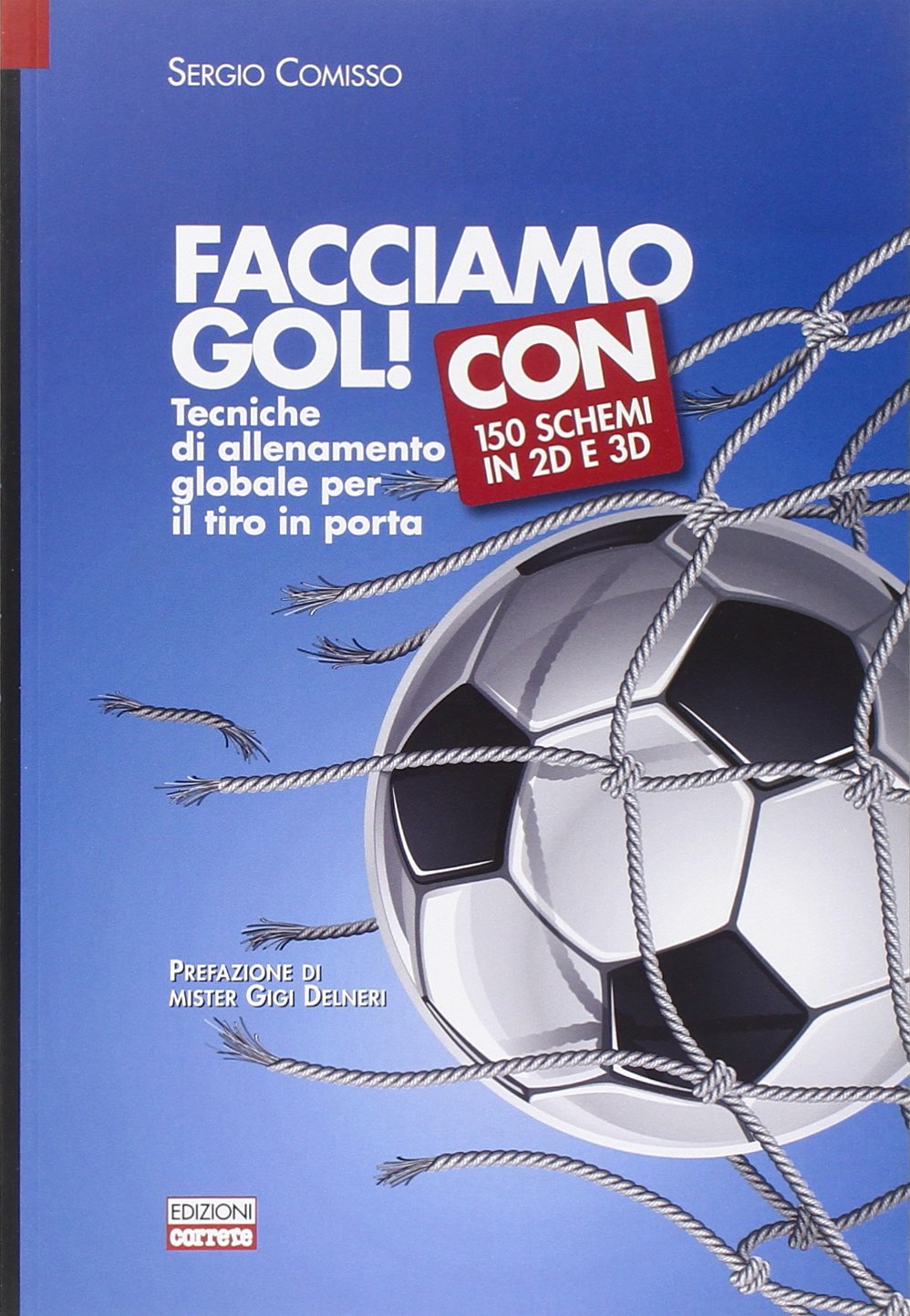 Facciamo gol. Tecniche di allenamento globale per il tiro in porta book