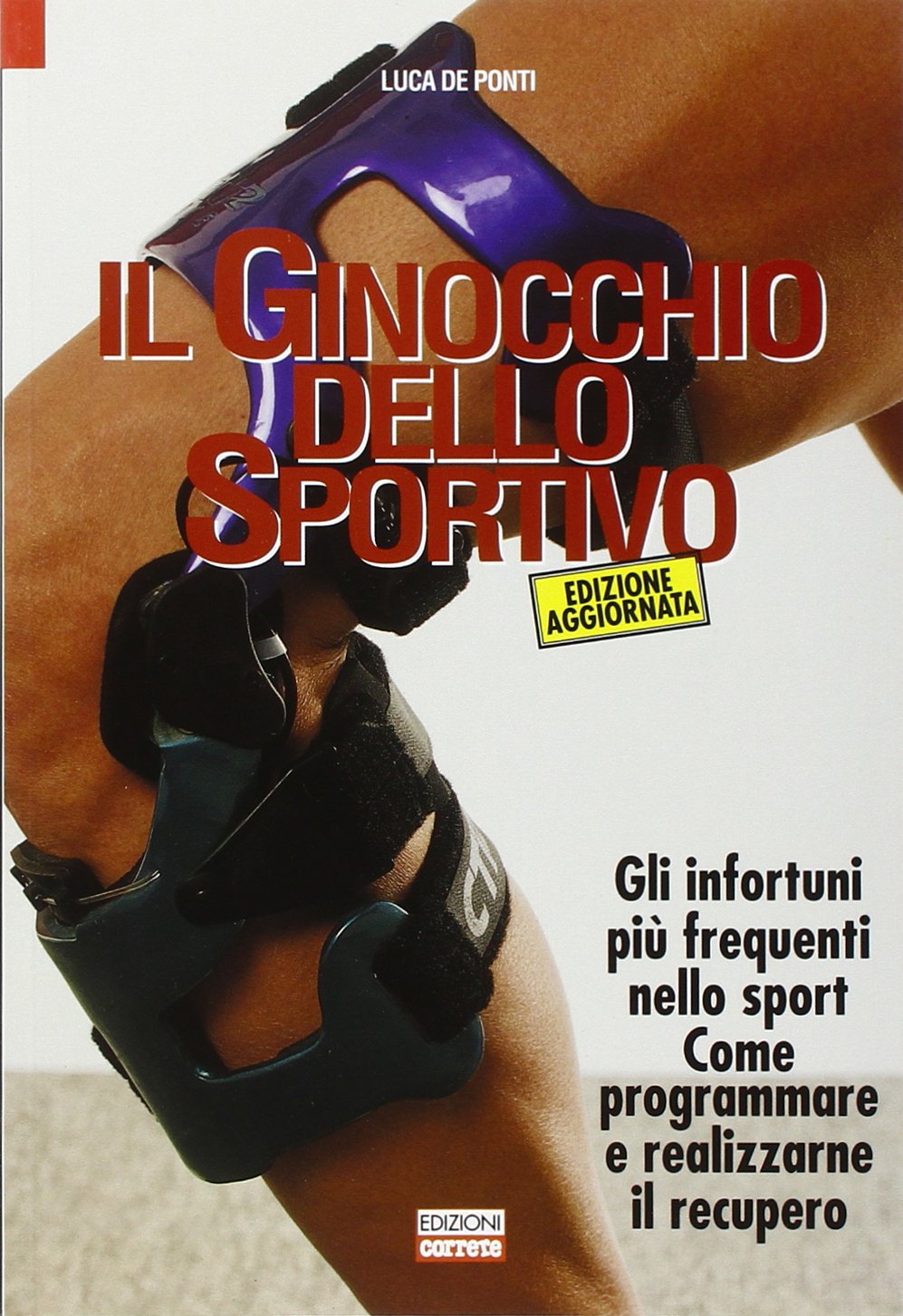 Il ginocchio dello sportivo. Gli infortuni più frequenti nello sport. Come programmare e realizzarne il recupero book