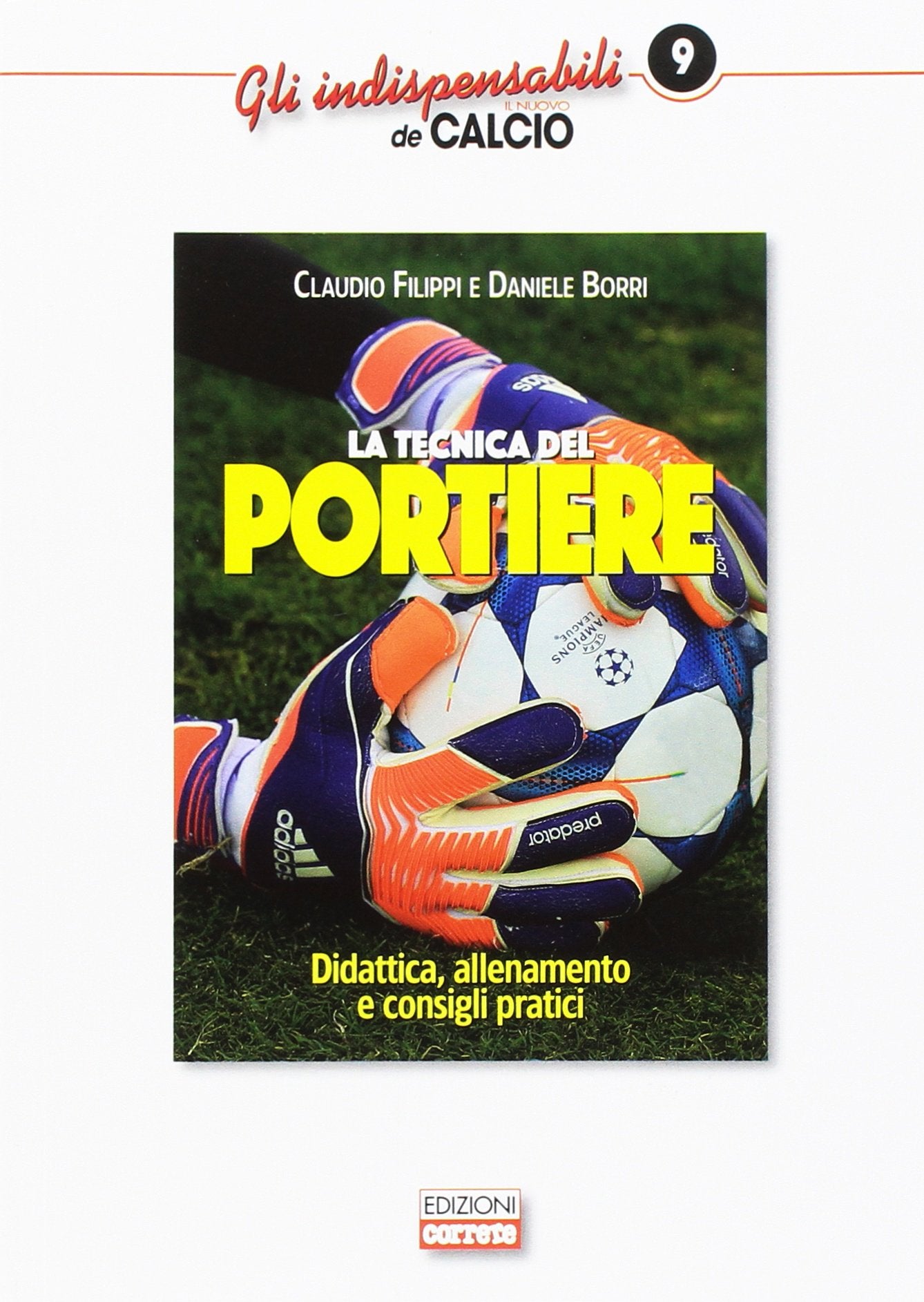 La tecnica del portiere. Didattica, allenamento e consigli pratici book