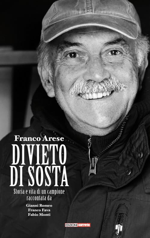 Franco Arese divieto di sosta. Storia e vita di un campione raccontata da Gianni Romeo, Franco Fava, Fabio Monti Sports Books