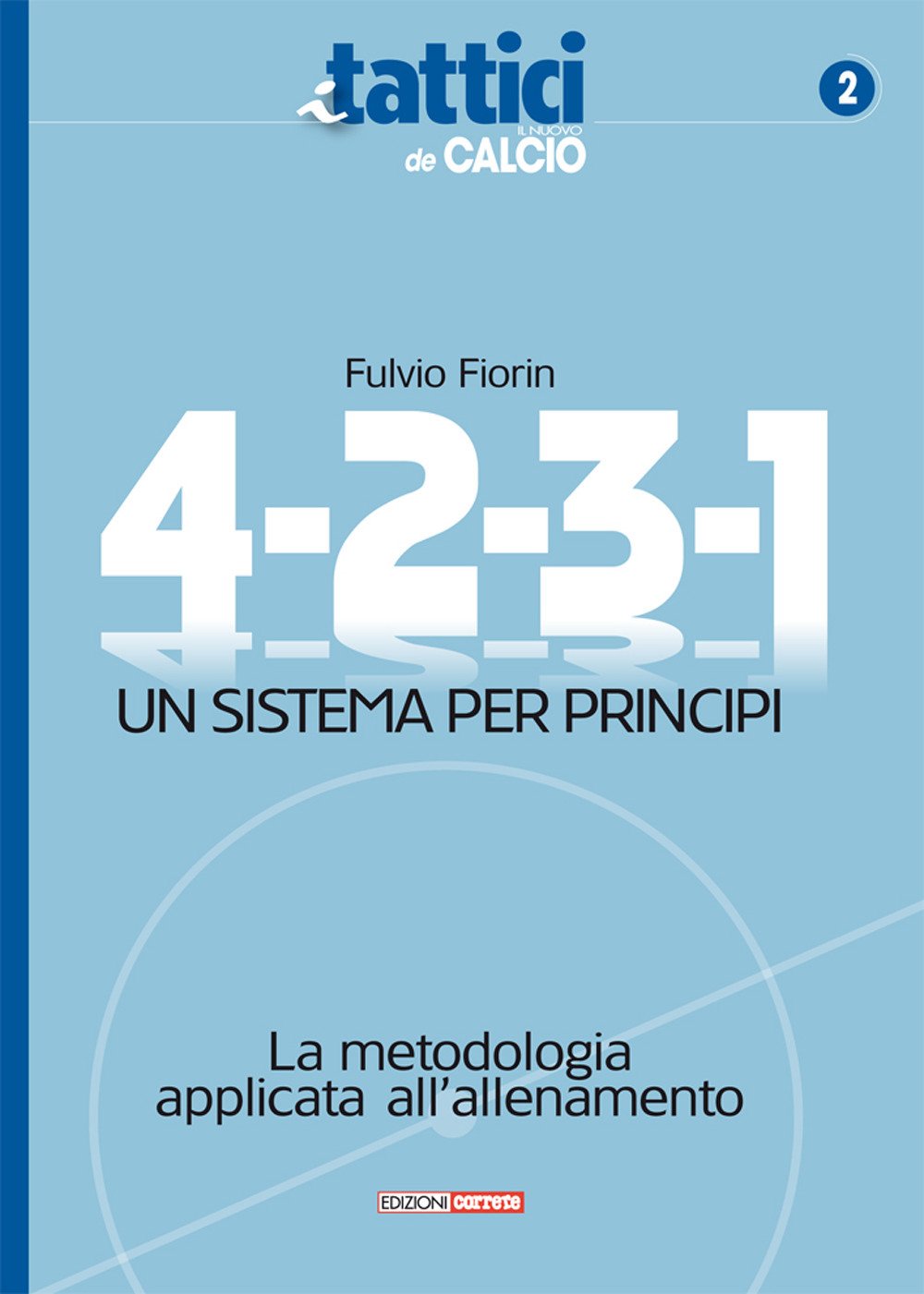 4-2-3-1. Un sistema per principi. La metodologia applicata all'allenamento book